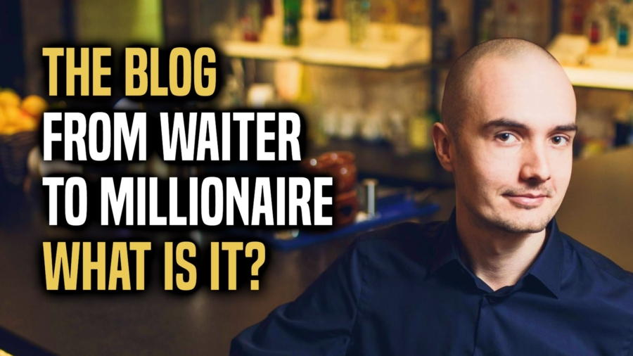 The blog From Waiter To Millionaire — what is it?
