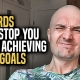 3 WORDS that stop you from achieving your goals