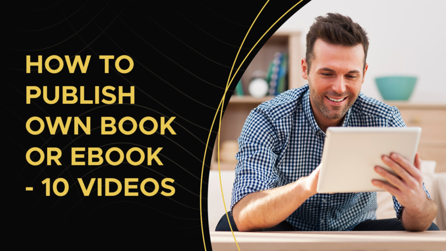 How-to-publish-own-book-or-ebook-10-videos